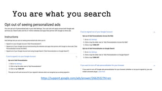 You are what you search
https://support.google.com/ads/answer/2662922?hl=en
 