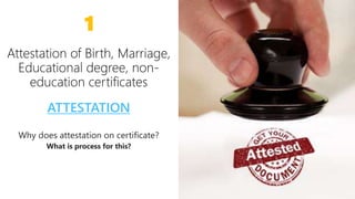 14 14
1
ATTESTATION
Why does attestation on certificate?
What is process for this?
 