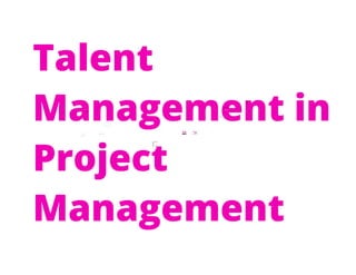 Talent Management in Project Management