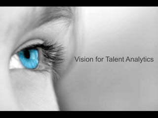 Vision for Talent Analytics
 