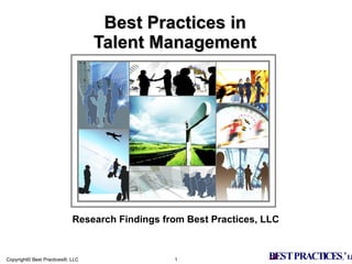 Best Practices in Talent Management Research Findings from Best Practices, LLC 