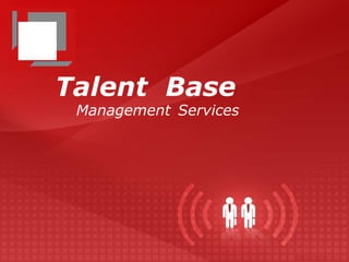 Talent  Base Management   Services 