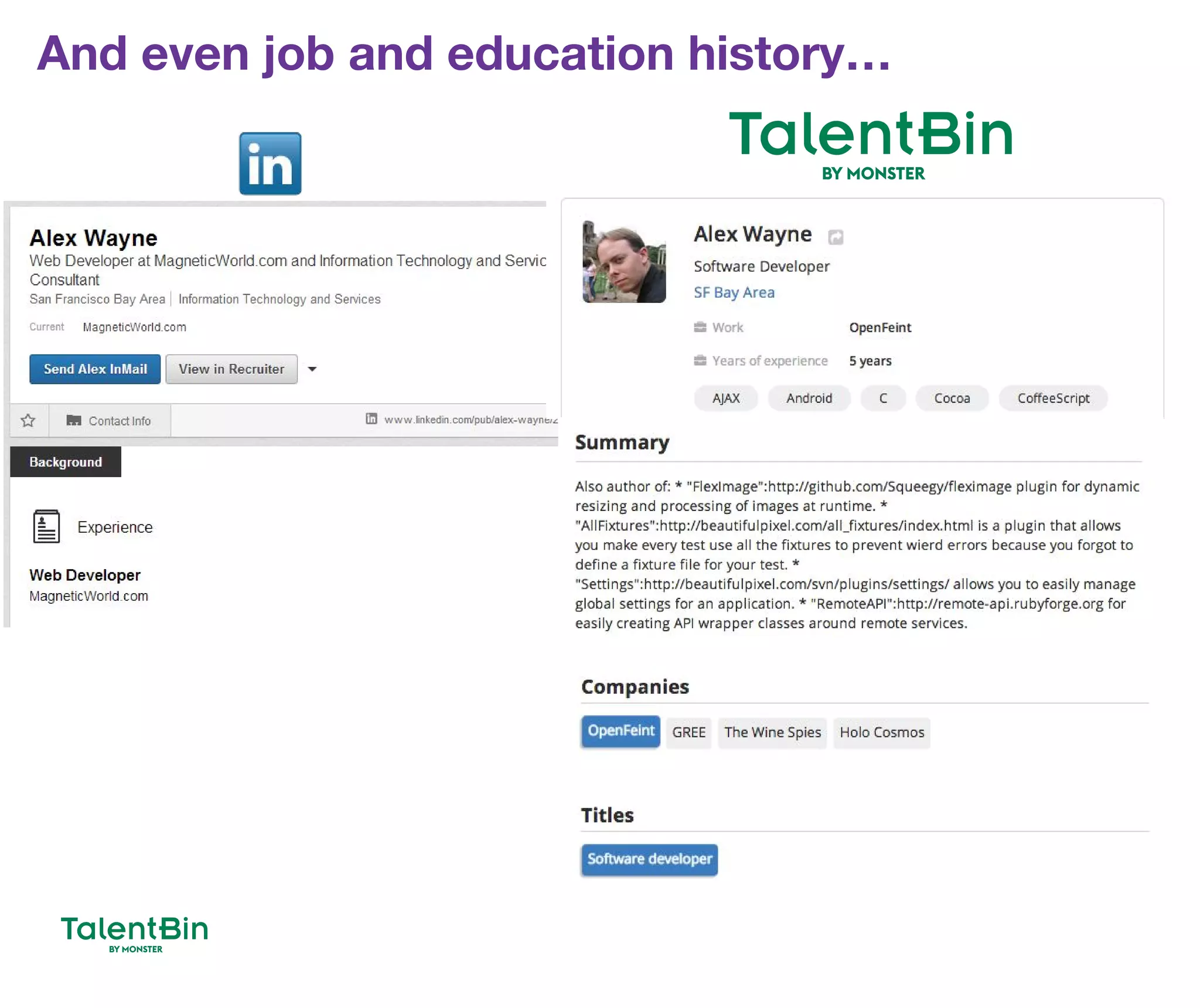 And even job and education history…
25
 