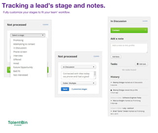 Tracking a lead’s stage and notes.
71
Fully customize your stages to fit your team’ workflow.
 