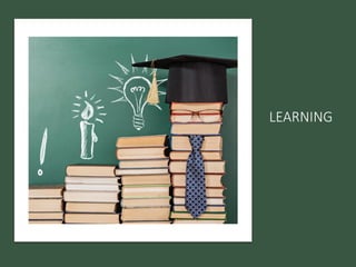 LEARNING
 
