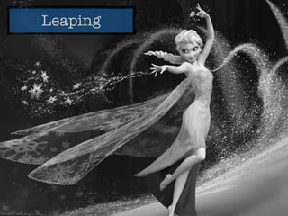 Leaping
 