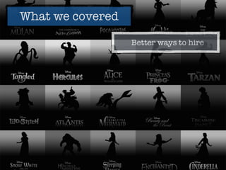 What we covered
Better ways to hire
 