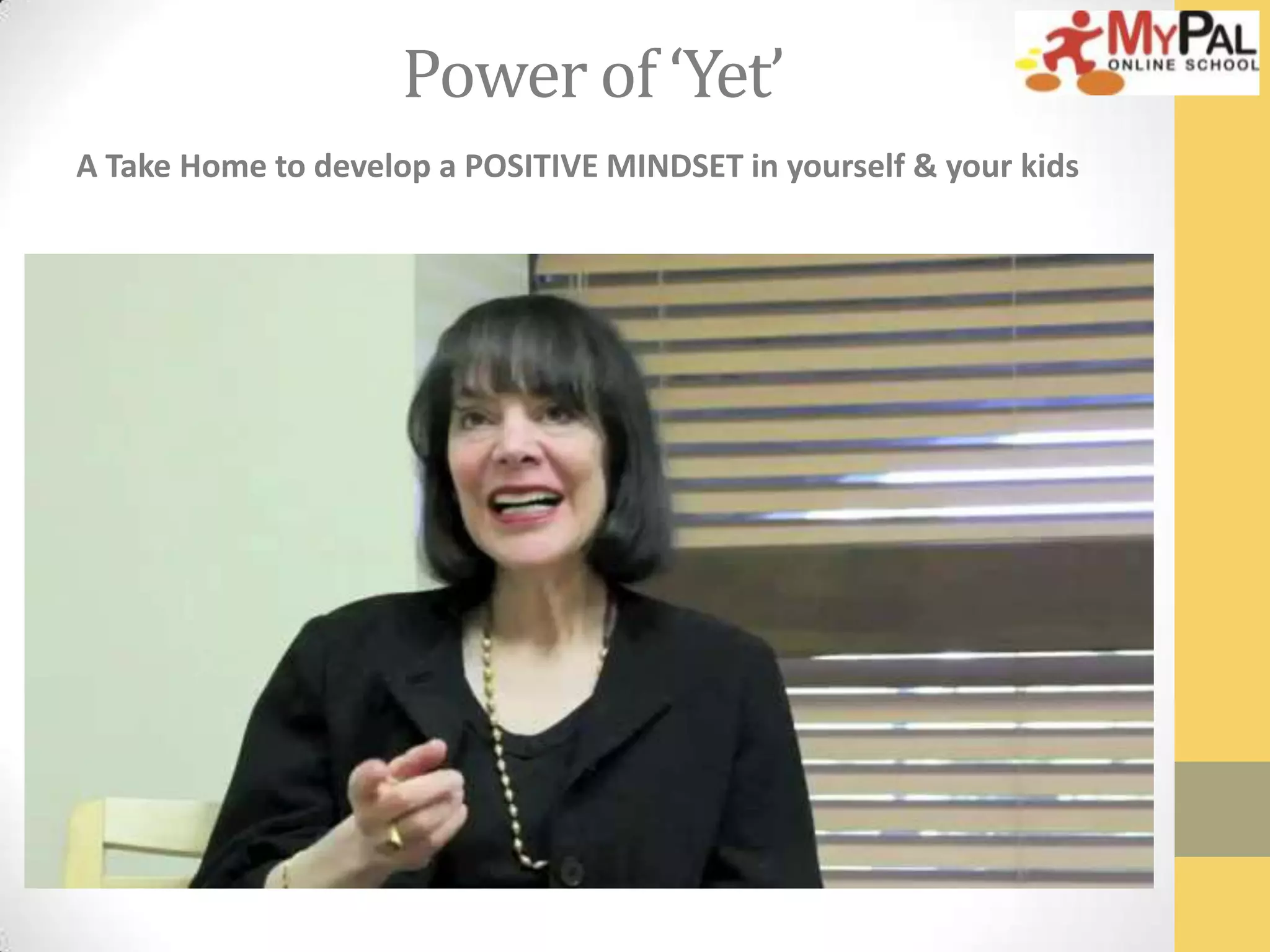 Power of ‘Yet’
A Take Home to develop a POSITIVE MINDSET in yourself & your kids

Set limits to control what you buy and what you keep

 