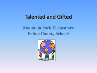 Talented and Gifted	 Mountain Park Elementary   Fulton County Schools 