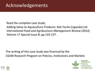 The writing of this case study was financed by the
CGIAR Research Program on Policies, Institutions and Markets
Acknowledg...