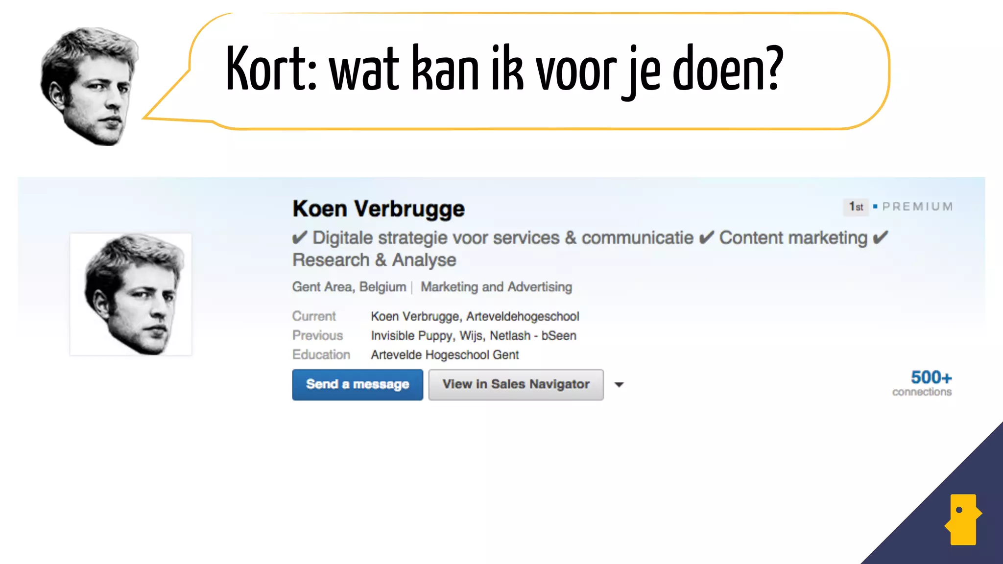 Kort: wat kan ik voor je doen?
 