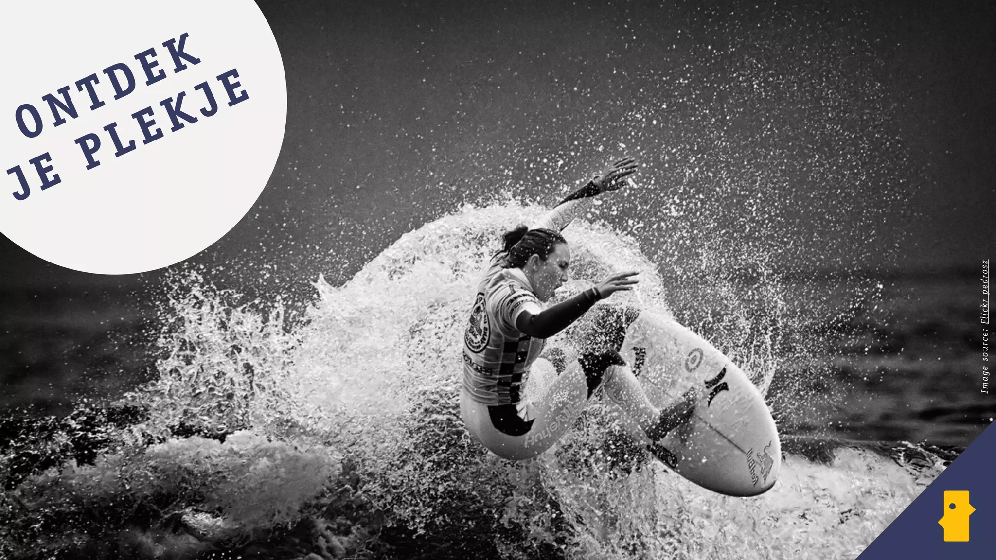 ONTDEK
JE PLEKJE
Imagesource:Flickrpedrosz
 