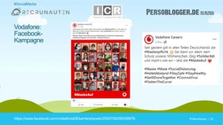 #TalentHacks | 23#TalentHacks | 23
#SocialMedia
https://www.facebook.com/vodafoneDEkarriere/posts/2509706299358976
Vodafone:
Facebook-
Kampagne
 