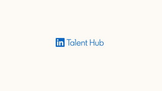 Intro to LinkedIn Talent Hub