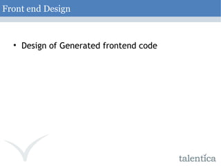 Front end Design Design of Generated frontend code 