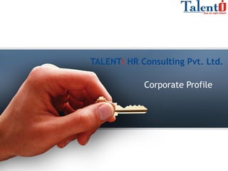 Corporate Profile TALENT i  HR Consulting Pvt. Ltd. 