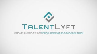 Recruiting tool that helps finding, attracting and hiring best talent
 