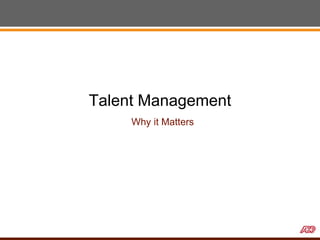 Talent Management Why it Matters 