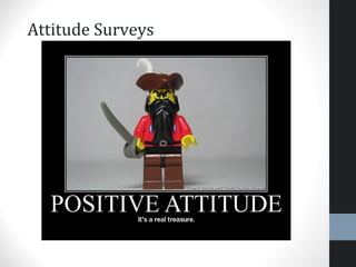 Attitude Surveys
43
 