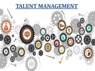 TALENT MANAGEMENT
 