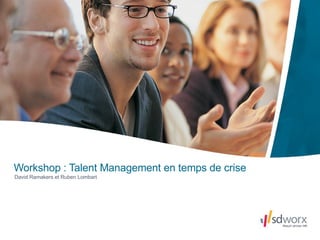 David Ramakers et Ruben Lombart Workshop : Talent Management en temps de crise 