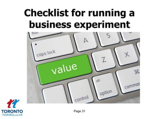 Page 31
Checklist for running a
business experiment
 