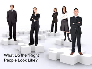 What Do the “Right” People Look Like? 