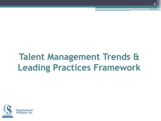4




Talent Management Trends &
Leading Practices Framework
 