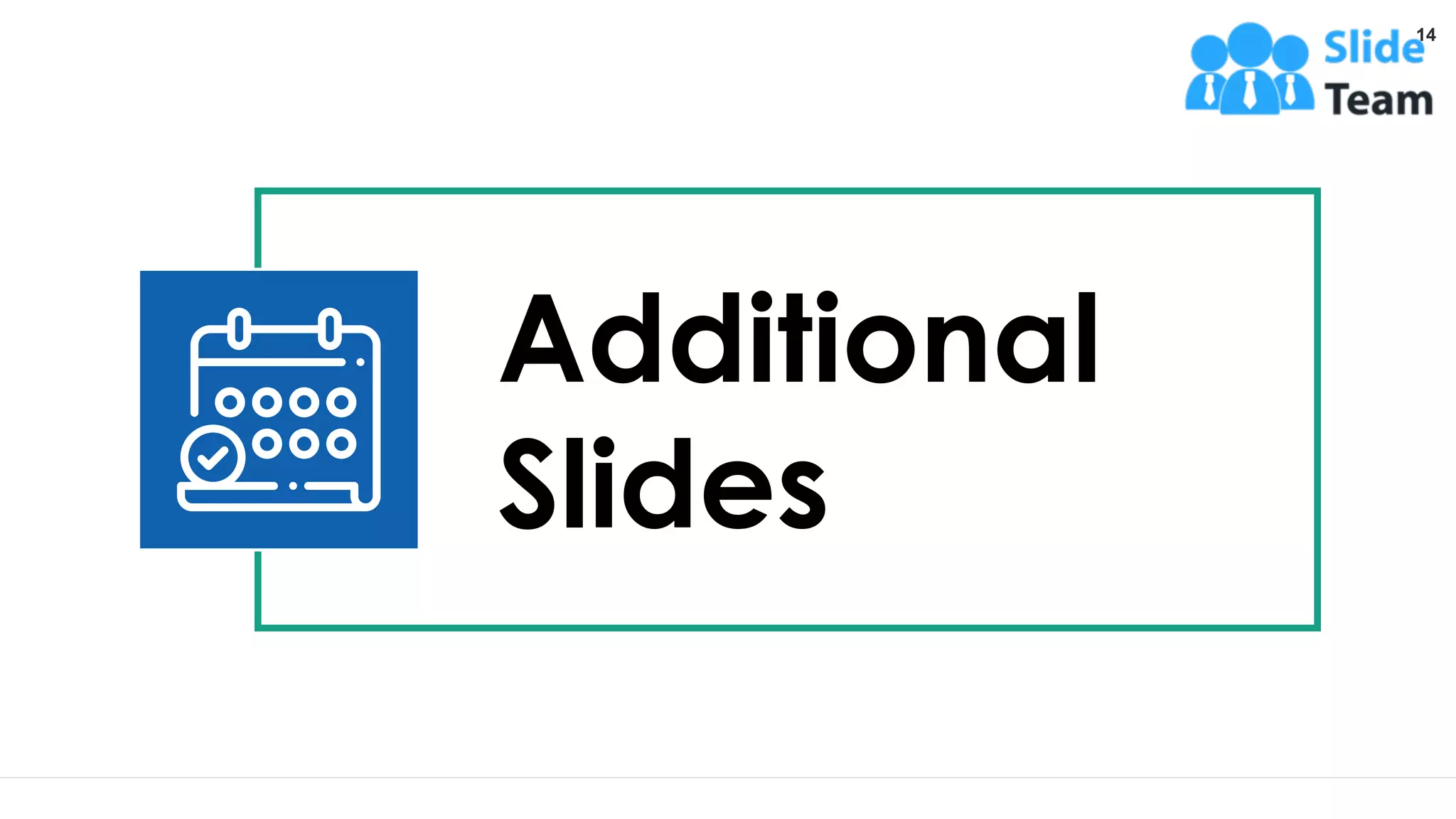 14
Additional
Slides
 