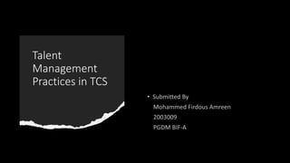 Talent
Management
Practices in TCS
 