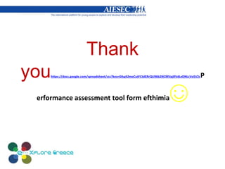Thank
youhttps://docs.google.com/spreadsheet/ccc?key=0AqA2moCutFCtdERrQU96b2NCMVpjRVdLeDNLcVo5V2cP
erformance assessment tool form efthimia☺
 