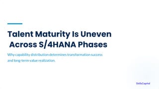 Talent Maturity Is Uneven Across S4HANA Implementation Phases | SAP ...