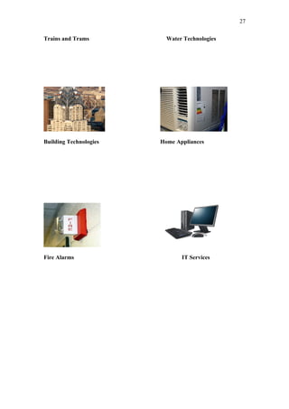 27

Trains and Trams          Water Technologies




Building Technologies   Home Appliances




Fire Alarms                    IT Services
 