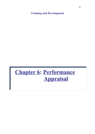 43


     Training and Development




Chapter 6: Performance
           Appraisal
 