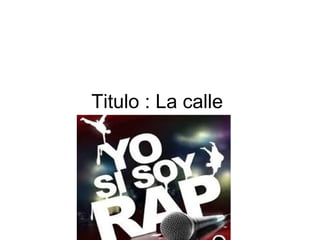 Titulo : La calle
 