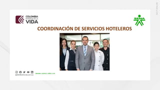 COORDINACIÓN DE SERVICIOS HOTELEROS
 