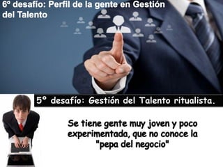5º desafío: Gestión del Talento ritualista.  