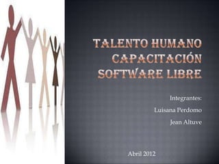 Integrantes:
         Luisana Perdomo
              Jean Altuve




Abril 2012
 