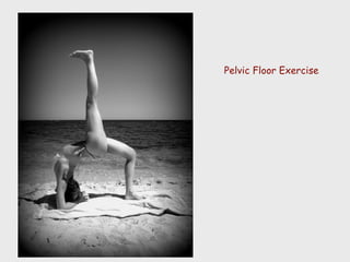 Pelvic Floor Exercise
 