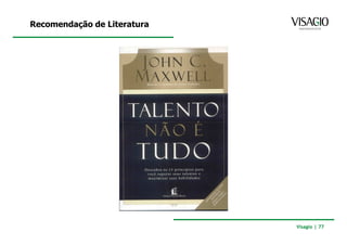 Recomendação de Literatura




                             Visagio | 77
 