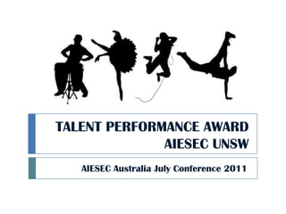 TALENT PERFORMANCE AWARDAIESEC UNSW AIESEC Australia July Conference 2011 