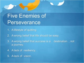 You must take the following steps:Find your purpose.2. Eliminate excuses. 3. Develop stamina. 