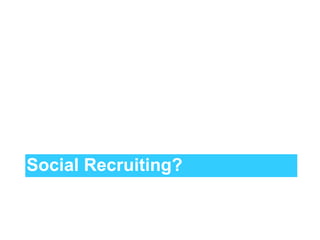 Social Recruiting? 