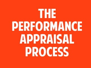 The
performance
appraisal
process
 