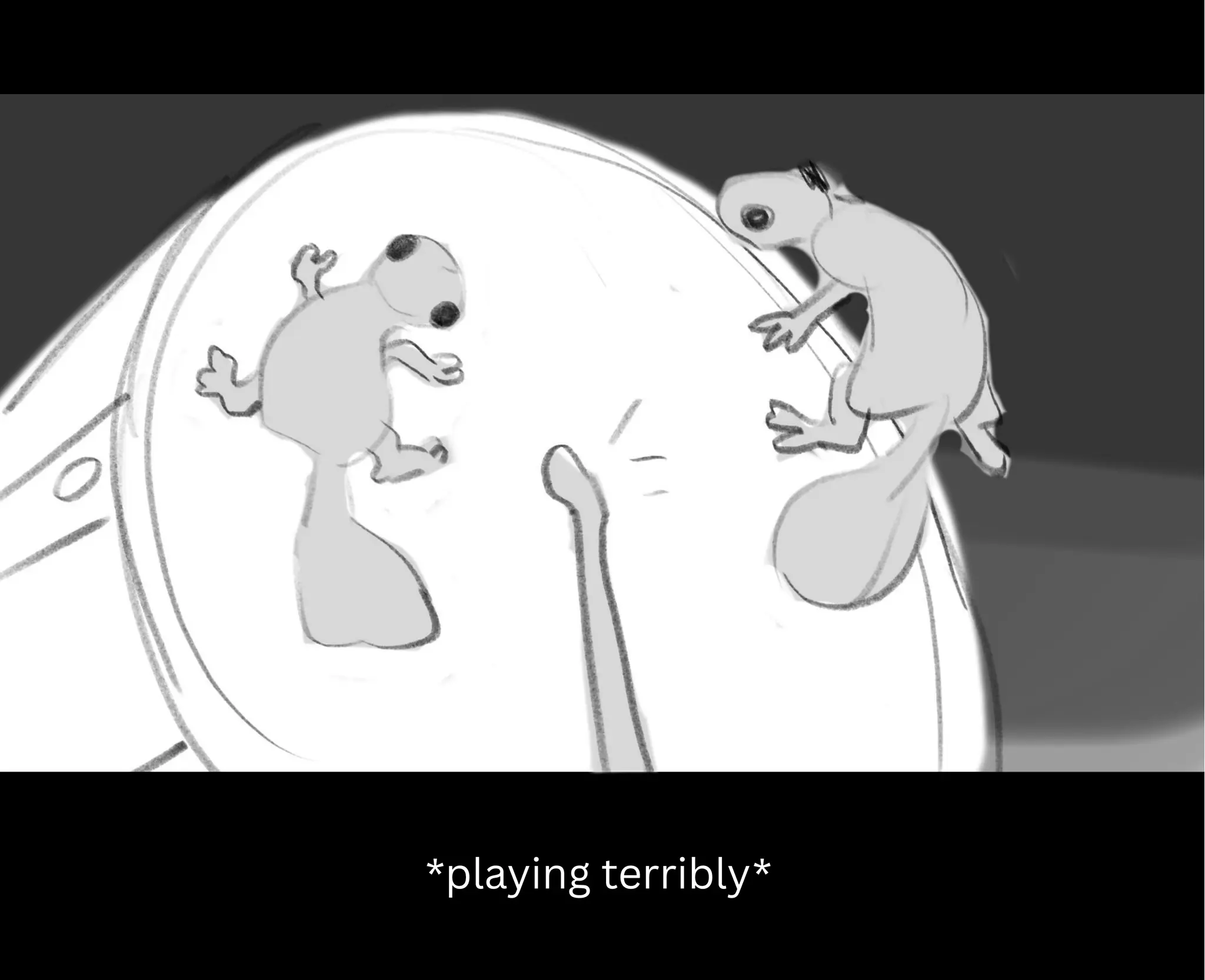*playing terribly*
 
