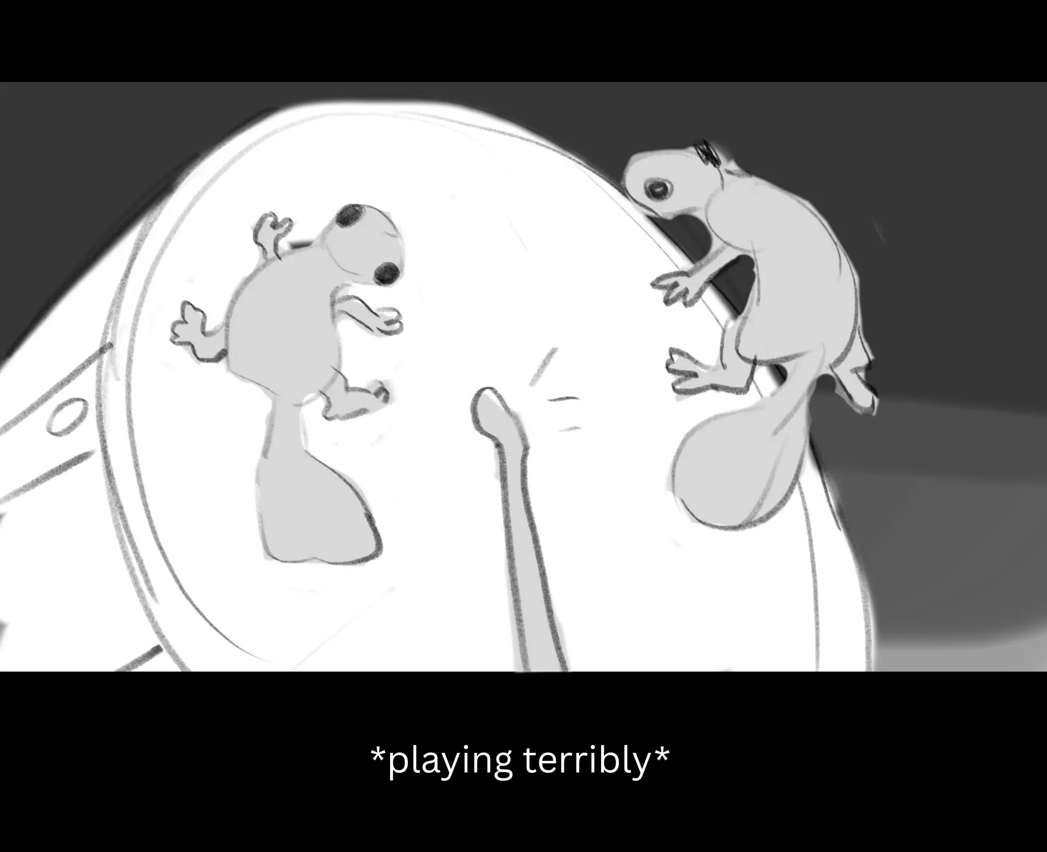 *playing terribly*
 