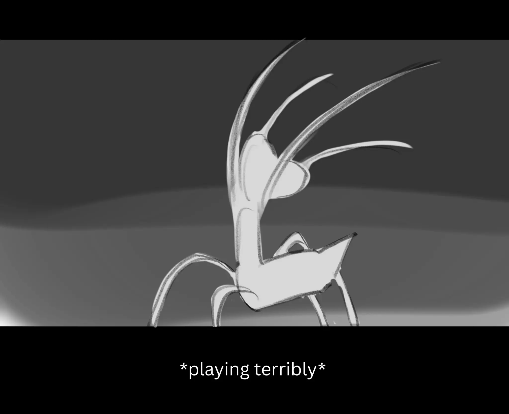 *playing terribly*
 