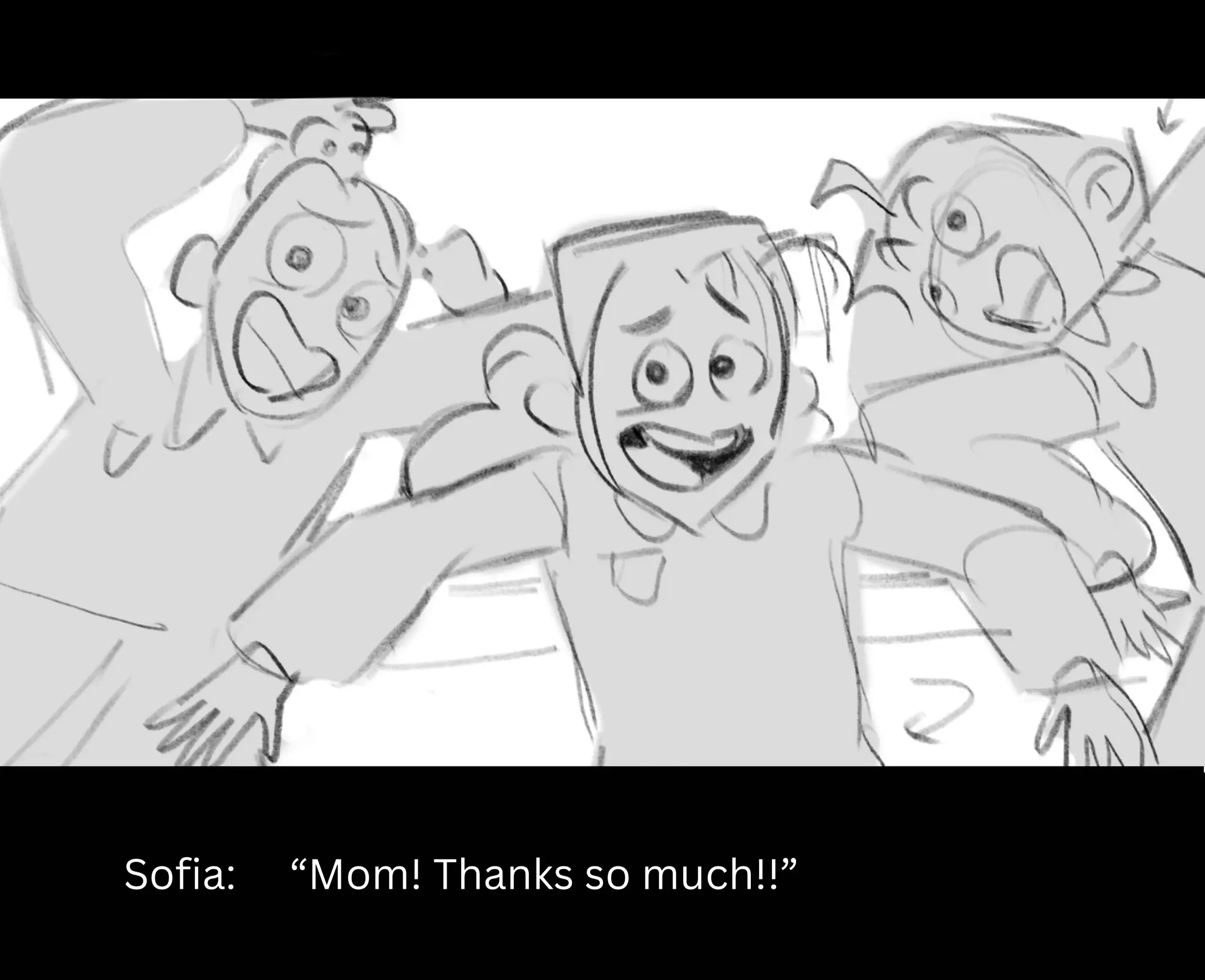 Sofia: “Mom! Thanks so much!!”
 