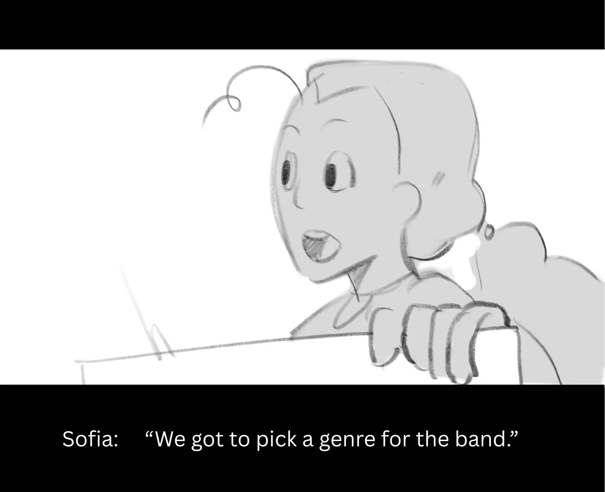 Sofia: “We got to pick a genre for the band.”
 