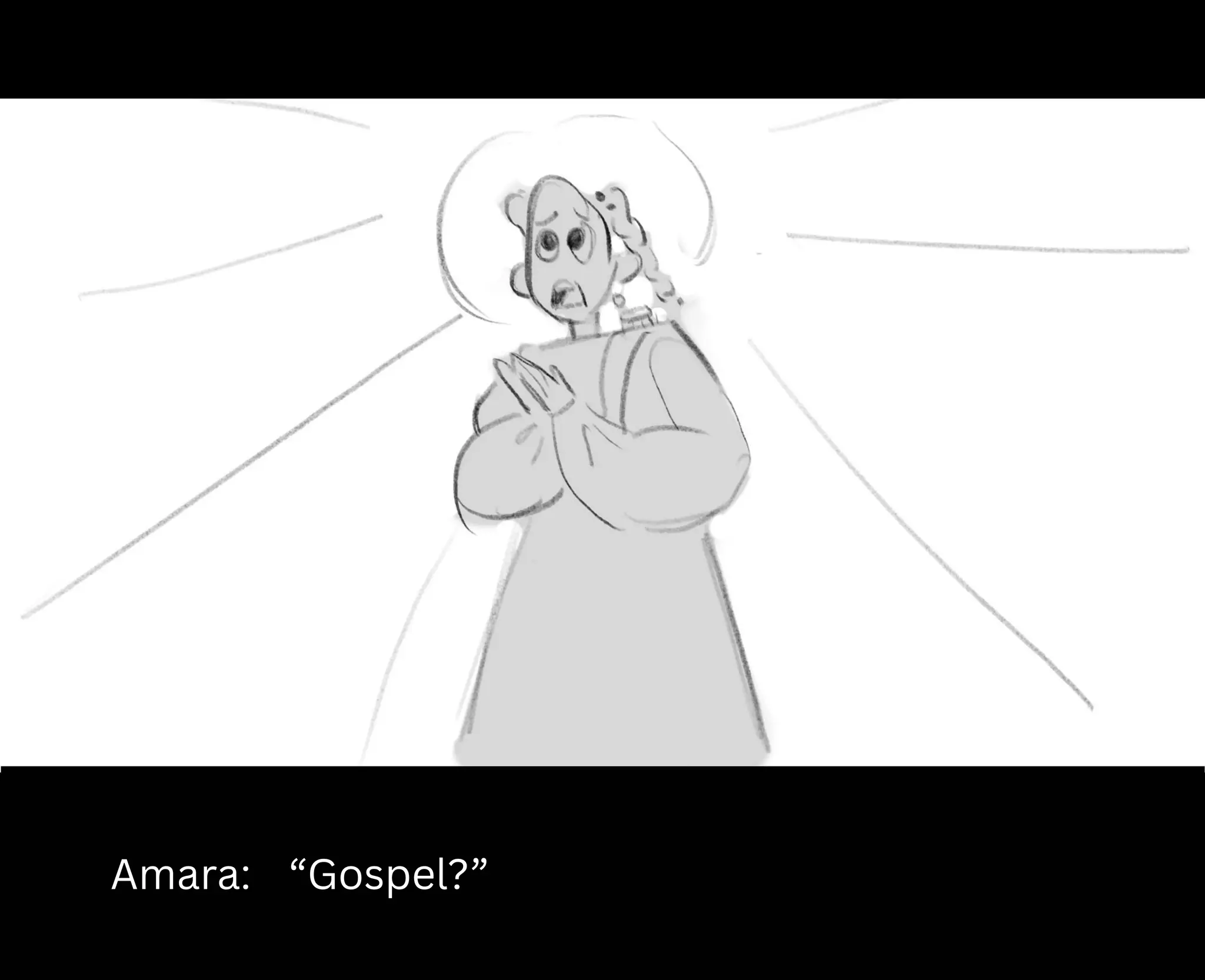 Amara: “Gospel?”
 